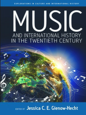 cover image of Music and International History in the Twentieth Century